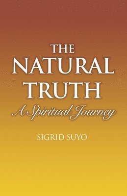 bokomslag The Natural Truth: A Spiritual Journey