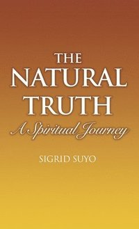 bokomslag The Natural Truth: A Spiritual Journey