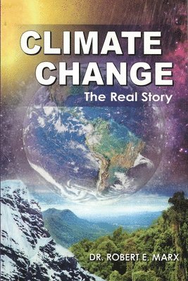 bokomslag Climate Change: The Real Story