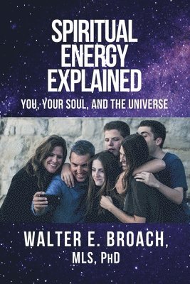 bokomslag Spiritual Energy Explained: You, Your Soul, and the Universe