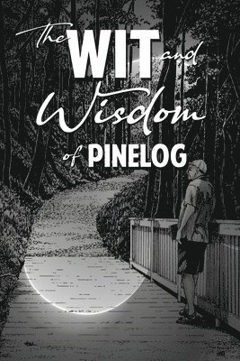 bokomslag The Wit and Wisdom of Pinelog