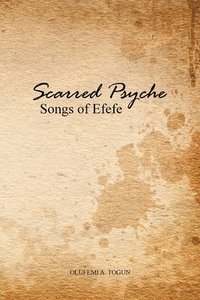 bokomslag Scarred Psyche: Songs of Efefe