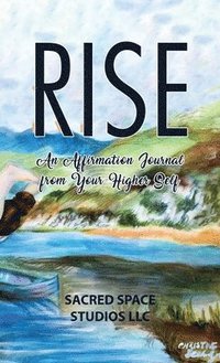 bokomslag Rise: An Affirmation Journal from Your Higher Self