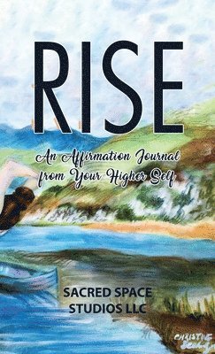 Rise: An Affirmation Journal from Your Higher Self 1