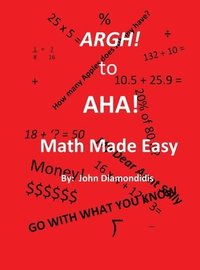 bokomslag Argh! to AHA! Math Made Easy