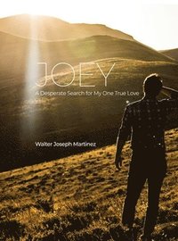 bokomslag Joey: A Desperate Search for My One True Love