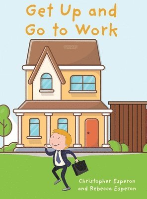 Get Up and Go to Work 1