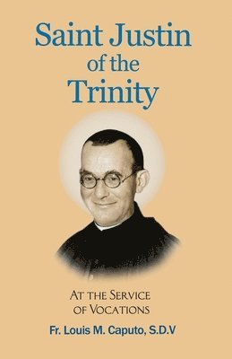 Saint Justin of the Trinity: At the Service of Vocations 1