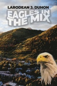 bokomslag Eagles in the Mix