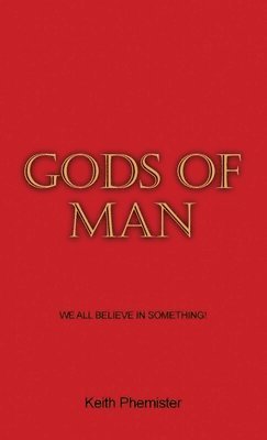 bokomslag Gods of Man: We All Believe in Something!