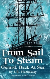 bokomslag From Sail to Steam: Gerard, Back at Sea