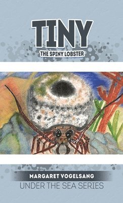 bokomslag Tiny The Spiny Lobster: Under the Sea Series