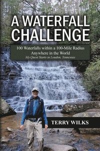 bokomslag A Waterfall Challenge: My Quest Starts in Loudon, Tennessee
