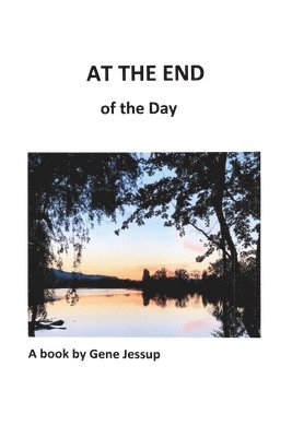 Gene Jessup - At the End of the Day, Häftad