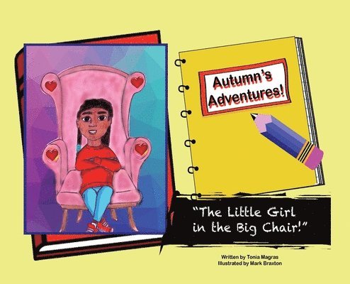 Tonia Magras - Autumn's Adventures!: "The Little Girl in the Big Chair!", Inbunden