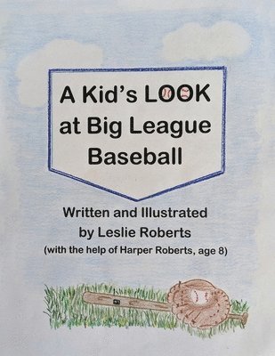 A Kid's Look at Big League Baseball 1