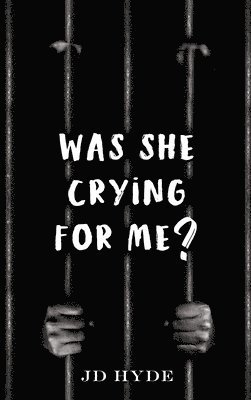 Was She Crying For Me?