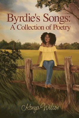 Byrdie's Songs: A Collection of Poetry 1