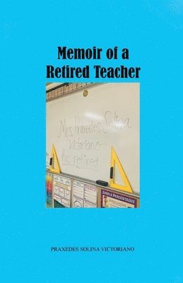 Memoir of a Retired Teacher 1