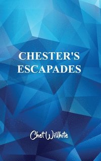 bokomslag Chester's Escapades