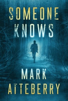 Mark Atteberry - Someone Knows, Inbunden