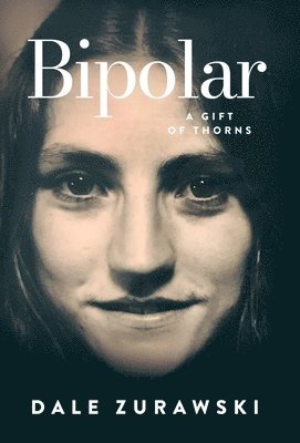 bokomslag Bipolar, A Gift of Thorns