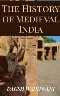 bokomslag The History of Medieval India