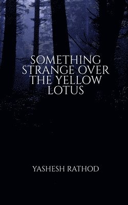 Something Strange Over the Yellow Lotus 1