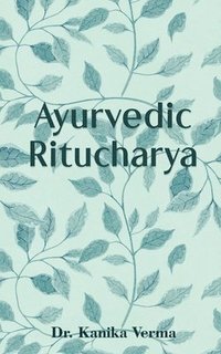 bokomslag Ayurvedic Ritucharya