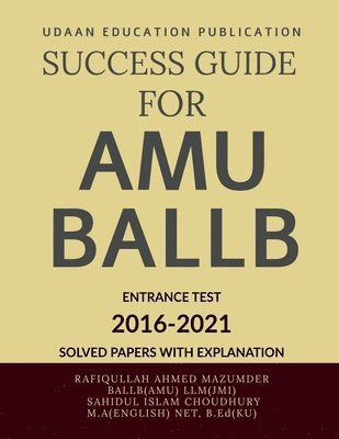 Rafiqulllah Ahmed Mauzmder - Success Guide for Amu Ballb Entrance Test, Häftad