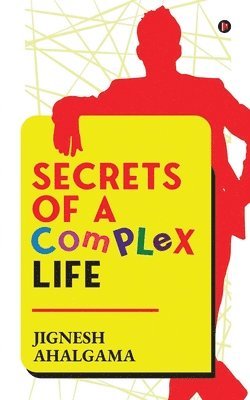 Jignesh Ahalgama - Secrets of a Complex Life, Häftad
