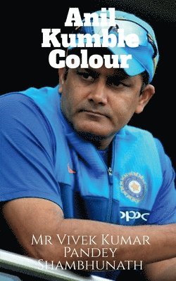 bokomslag Anil Kumble Colour