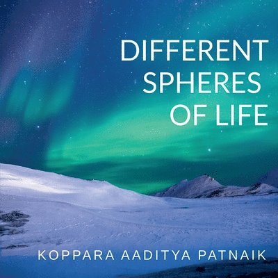 Koppara Aaditya Patnaik - Different spheres of life, Häftad