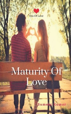 Sumeet Kumar - Maturity Of Love (English), Häftad