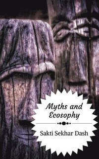 bokomslag Myths and Ecosophy