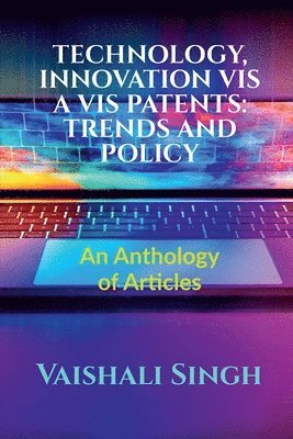 Vaishali Singh - Technology, Innovation VIS a VIS Patents, Häftad. Tillgänglighet: Lägg i varukorg