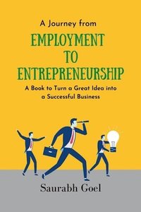 bokomslag A Journey from Employment to Entrepreneurship