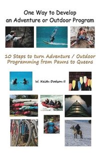 bokomslag One Way to Develop an Adventure or Outdoor Program