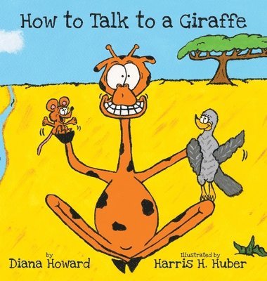 Diana Howard - How to Talk to a Giraffe, Inbunden