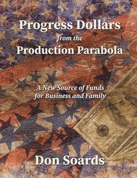 bokomslag Progress Dollars From The Production Parabola