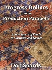 bokomslag Progress Dollars From The Production Parabola