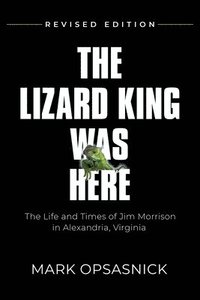 bokomslag Lizard King Was Here
