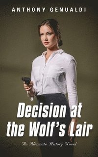 bokomslag Decision at the Wolf's Lair