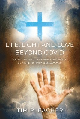 bokomslag Life, Light and Love Beyond Covid