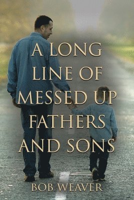 A Long Line of Messed-Up Fathers and Sons 1