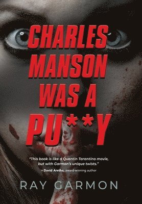 Charles Manson Was A Pu**y 1