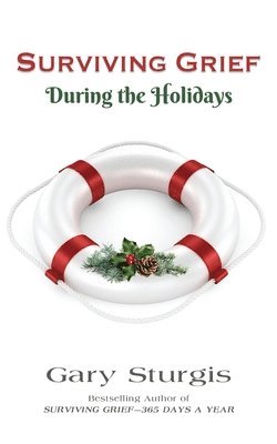 SURVIVING GRIEF During the Holidays