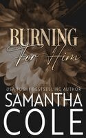 Samantha Cole - Burning For Him, Häftad