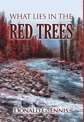 What Lies in the Red Trees