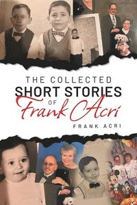 bokomslag The Collected Short Stories Frank Acri